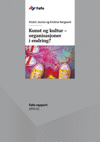 Kristin Jesnes og Kristine Nergaard har skrevet rapporten Kunst og kultur – organisasjoner i endring? 