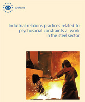LES HELE rapporten (PDF) på Eurofounds nettsider: Industrial relations practices related to psychosocial constraints at work in the steel sector.